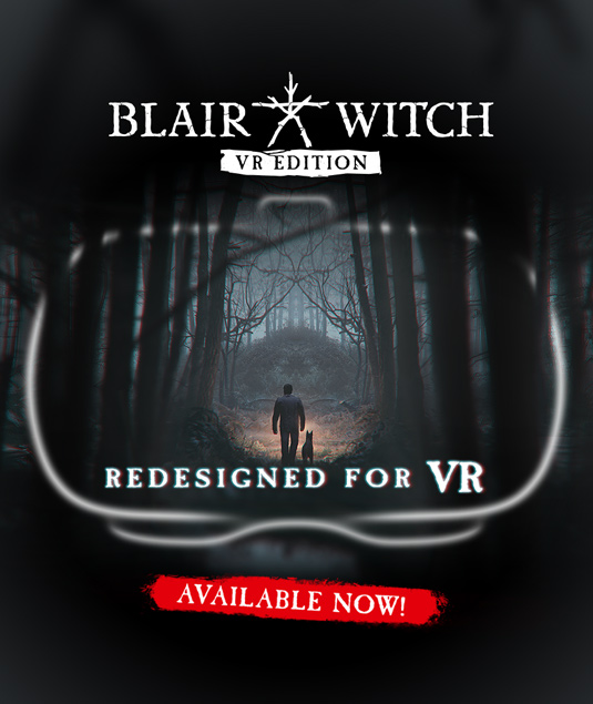 Blair Witch: Oculus Rift Edition Out now!